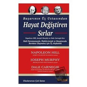 Hayat Değiştiren Sırlar Başarının Üç Ustasından - Dale Carnegie
