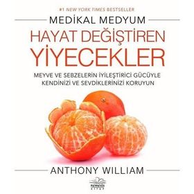 Hayat Değiştiren Yiyecekler - Anthony William