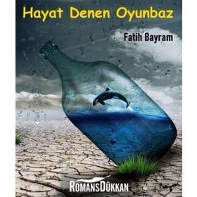 Hayat Denen Oyunbaz - Fatih Bayram