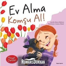 Hayat Dersleri - Ev Alma Komşu Al! - Jennifer Moore Mallinos