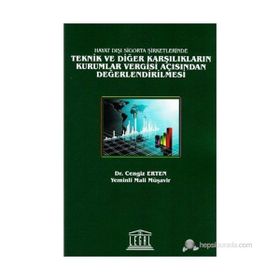Hayat Dışı Sigorta Şirketlerinde Teknik ve Diğer Karşılıkların Kurumlar Vergisi Açısından Değerlendirilmesi - Cengiz Erten