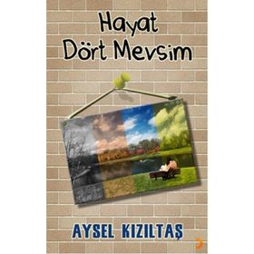 HAYAT DÖRT MEVSIM - AYSEL KIZILTAŞ