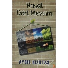 HAYAT DÖRT MEVSIM - AYSEL KIZILTAŞ