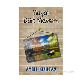 HAYAT DÖRT MEVSIM - AYSEL KIZILTAŞ