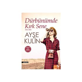 HAYAT DÜRBÜNÜMDE KIRK SENE 1 (1941-1964) - AYŞE KULIN