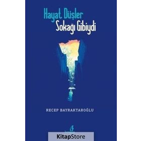 Hayat Düşler Sokağı Gibiydi - Recep Bayraktaroğlu