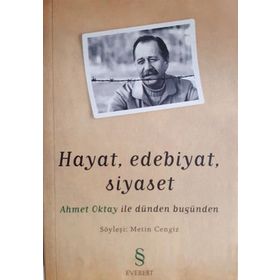 Hayat, Edebiyat, Siyaset Ahmet Oktay ile Dünden Bugünden - Metin Cengiz