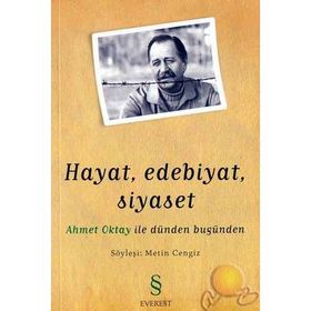 Hayat, Edebiyat, Siyaset Ahmet Oktay ile Dünden Bugünden - Metin Cengiz