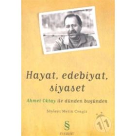 Hayat, Edebiyat, Siyaset Ahmet Oktay ile Dünden Bugünden - Metin Cengiz