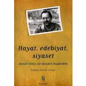 Hayat, Edebiyat, Siyaset Ahmet Oktay ile Dünden Bugünden - Metin Cengiz