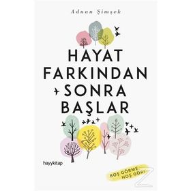 Hayat Farkından Sonra Başlar - Adnan Şimşek