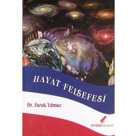 HAYAT FELSEFESI / İLİM VE FELSEFEDE HAYAT KAVRAMI - FARUK YILMAZ