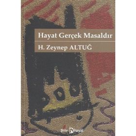 HAYAT GERÇEK MASALDIR - H. ZEYNEP ALTUĞ