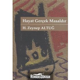 HAYAT GERÇEK MASALDIR - H. ZEYNEP ALTUĞ