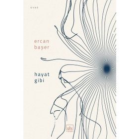 Hayat Gibi / Ercan Başer
