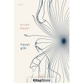 Hayat Gibi / Ercan Başer