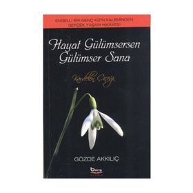 HAYAT GÜLÜMSERKEN GÜLÜMSER SANA ENGELLI BIR GENÇ KIZIN KALEMINDEN GERÇEK YAŞAM HIKAYESI - GÖZDE AKKILIÇ