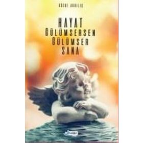 HAYAT GÜLÜMSERSEN GÜLÜMSER SANA KARDELEN ÇİÇEĞİ - GÖZDE AKKILIÇ