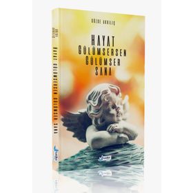 HAYAT GÜLÜMSERSEN GÜLÜMSER SANA KARDELEN ÇİÇEĞİ - GÖZDE AKKILIÇ