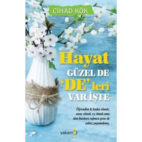 Hayat Güzel De ‘De’leri Var İşte - Cihad Kök