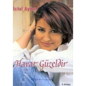 HAYAT GÜZELDİR - İCLAL AYDIN