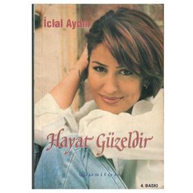 HAYAT GÜZELDİR - İCLAL AYDIN