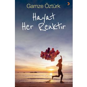 Hayat Her Renktir - Gamze Öztürk