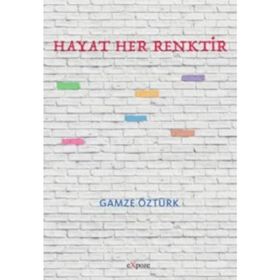 Hayat Her Renktir - Gamze Öztürk
