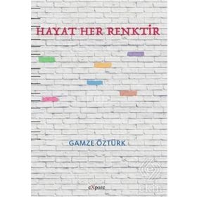 Hayat Her Renktir - Gamze Öztürk