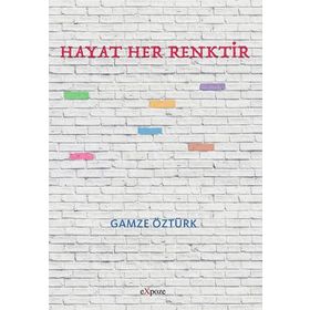Hayat Her Renktir - Gamze Öztürk