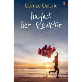 Hayat Her Renktir - Gamze Öztürk