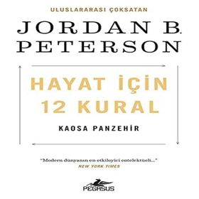 Hayat İçin 12 Kural: Kaosa Panzehir - Jordan' B. Peterson