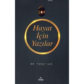 Hayat İçin Yazılar - Yusuf Işık
