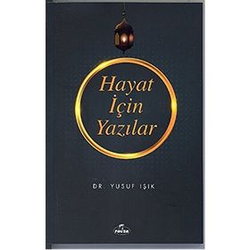Hayat İçin Yazılar - Yusuf Işık