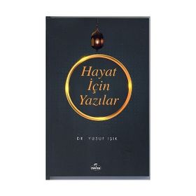 Hayat İçin Yazılar - Yusuf Işık