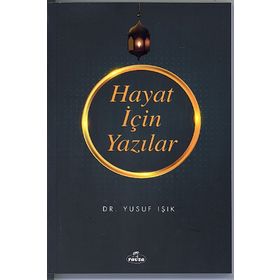 Hayat İçin Yazılar - Yusuf Işık