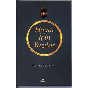 Hayat İçin Yazılar - Yusuf Işık