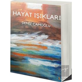 Hayat Işıkları - Deniz Çamoğlu - Cinius Yayınları