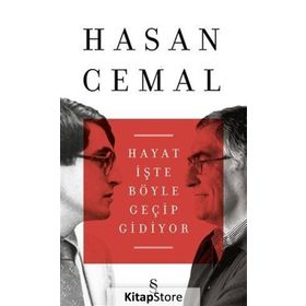 Hayat İşte Böyle Geçip Gidiyor - Hasan Cemal