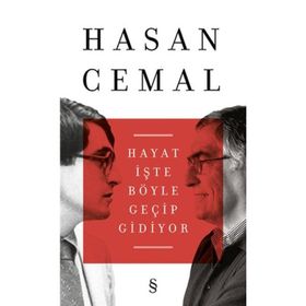 Hayat İşte Böyle Geçip Gidiyor - Hasan Cemal