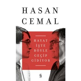 Hayat İşte Böyle Geçip Gidiyor - Hasan Cemal