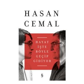 Hayat İşte Böyle Geçip Gidiyor - Hasan Cemal