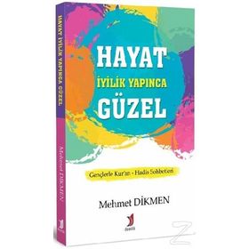 Hayat Iyilik Yapınca Güzel - Mehmet Dikmen