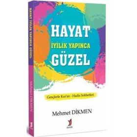 Hayat Iyilik Yapınca Güzel - Mehmet Dikmen