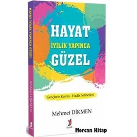 Hayat Iyilik Yapınca Güzel - Mehmet Dikmen
