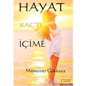 Hayat Kaçtı İçime - Münevver Gökkaya