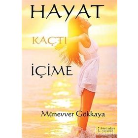 Hayat Kaçtı İçime - Münevver Gökkaya