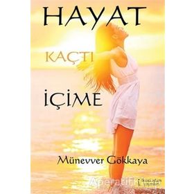 Hayat Kaçtı İçime - Münevver Gökkaya