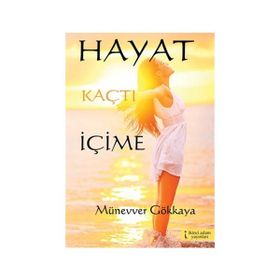 Hayat Kaçtı İçime - Münevver Gökkaya