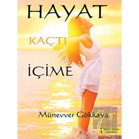 Hayat Kaçtı İçime - Münevver Gökkaya